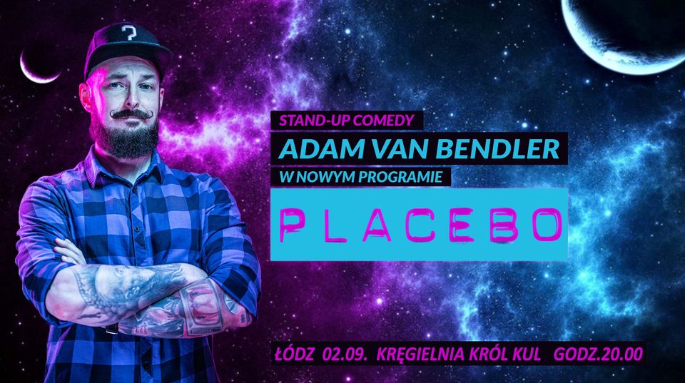 Stand-up Adam Van Bendler „Placebo” – Łódz