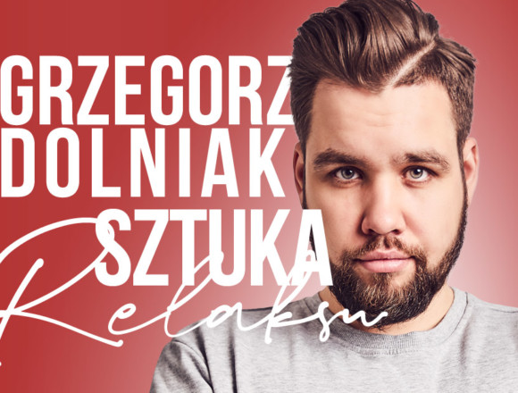 Łódź! Grzegorz Dolniak – Sztuka relaksu