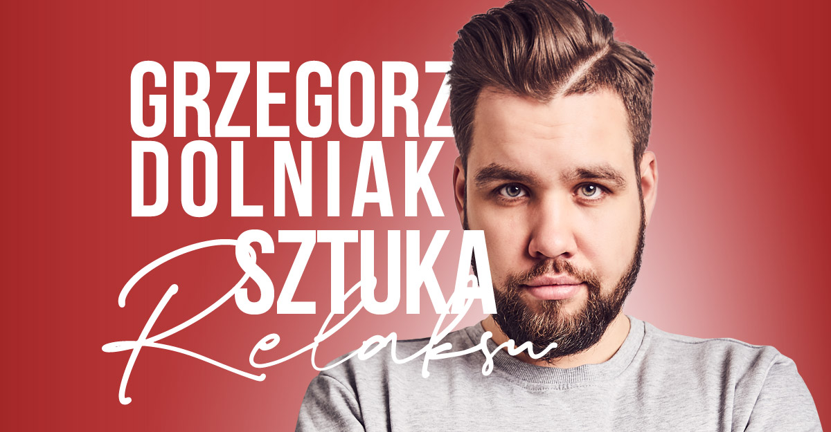 Łódź! Grzegorz Dolniak – Sztuka relaksu