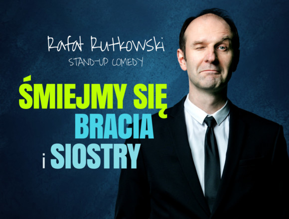 Łódź | Rafał Rutkowski – Śmiejmy się Bracia i Siostry | Stand-up