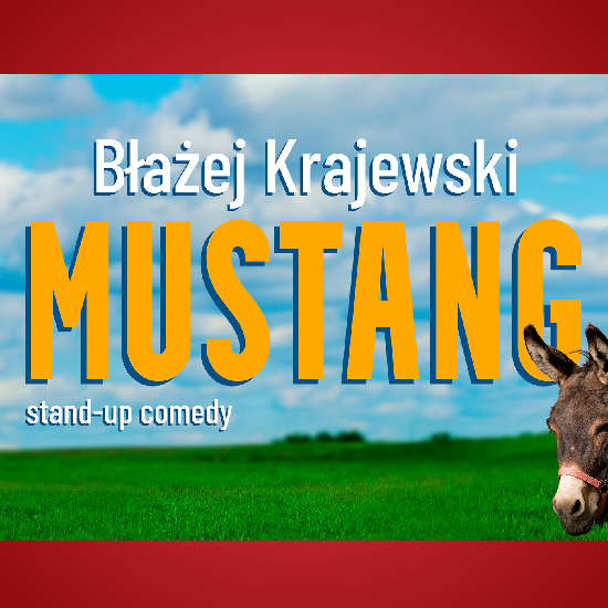 Stand-up: Błażej Krajewski – „Mustang” • Łódź
